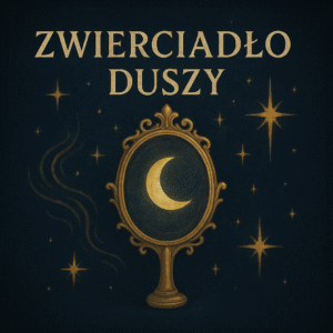 Zwierciadło Duszy – 3 pytania do Tarota